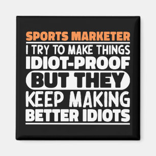 Sports Marketer I Try To Make Things Funny Sayings Magnet