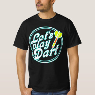 Sports Message - Lets Play Dart 4 T-Shirt