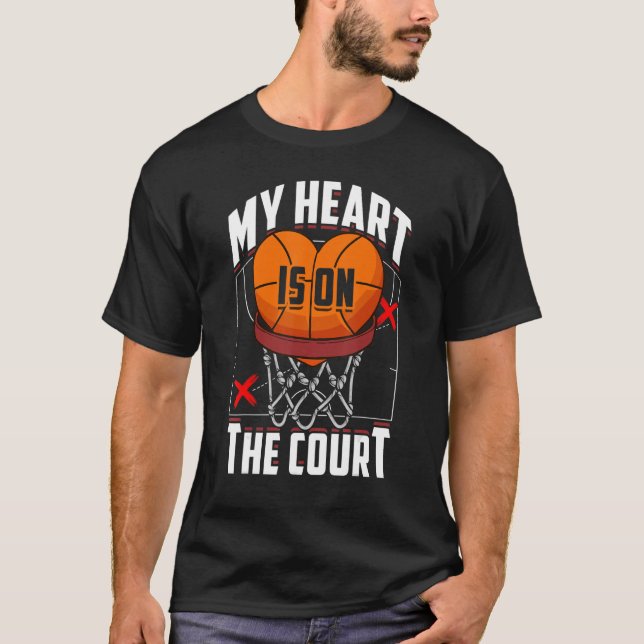 Sports Passion My heart is on the court Basketball T-Shirt (Front)