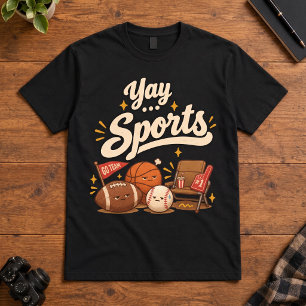 Sports Sarcasm Yay Sports Unenthusiastic Art T-Shirt