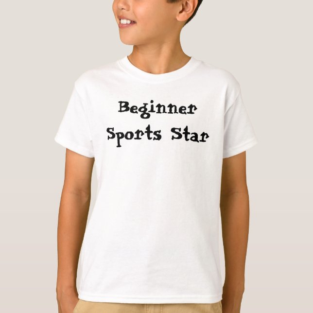 Sports Star Beginner Saying T-Shirt (Front)
