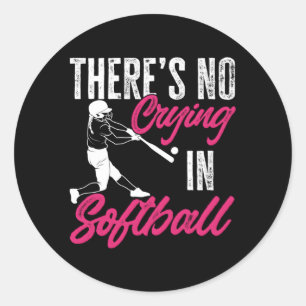 Sports There'S No Crying In Softball Classic Round Sticker