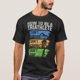 Sports Triathlete  Idea Triathlon T-Shirt