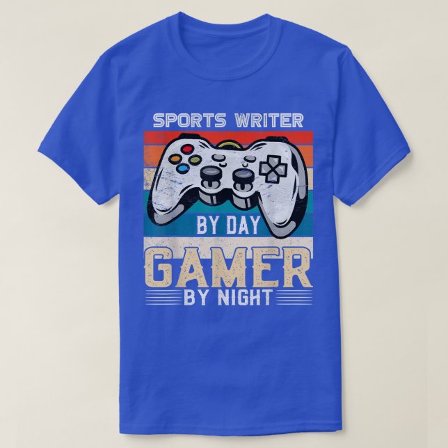 Sports writer by day gamer by night video gaming f T-Shirt (Design Front)