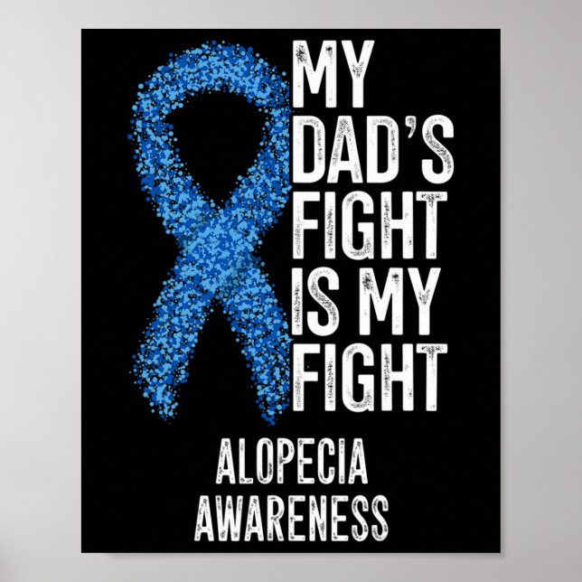 Spot Baldness My Dad's Fight Is My Fight Alopecia  Poster (Front)