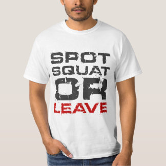 Spot Squat or Leave T-Shirt