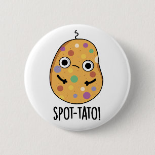 Spot-tato Funny Potato Pun 6 Cm Round Badge