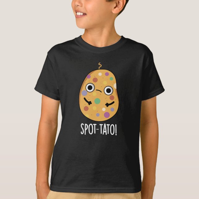 Spot-tato Funny Potato Pun Dark BG T-Shirt (Front)