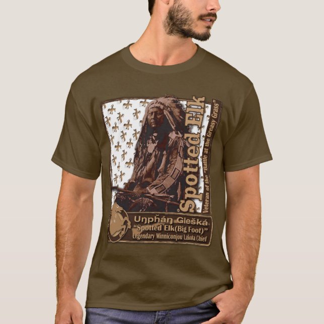 Spotted Elk(Bigfoot) Minniconjou Lakota T-Shirt (Front)