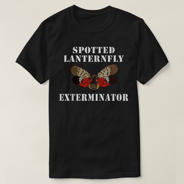 Spotted Lanternfly Exterminator T-Shirt (Design Front)