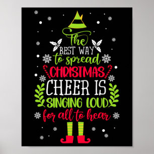 Spread Christmas Cheer Is Singing Loud Xmas Elf P Poster