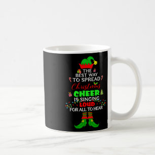Spread Christmas Cheer Is Singing Loud Xmas Elf Pa Coffee Mug