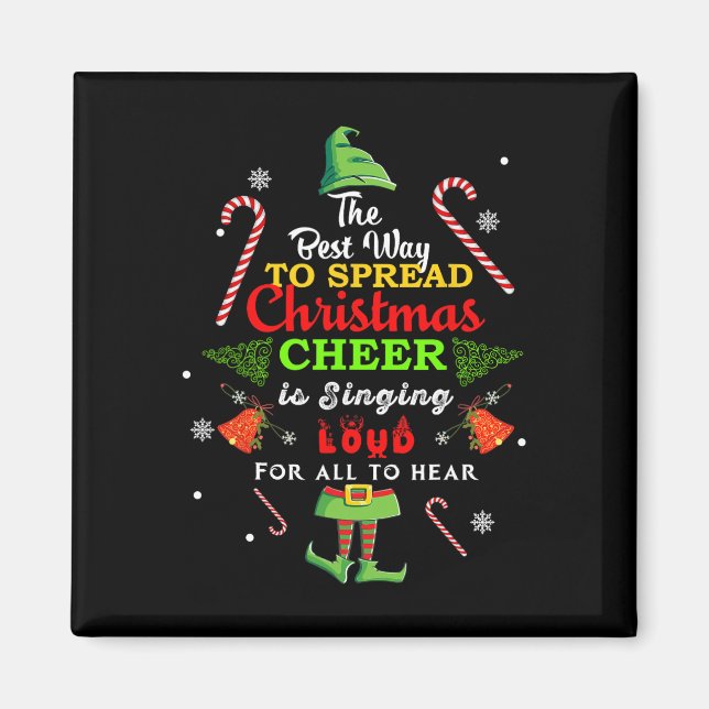 Spread Christmas Cheer Is Singing Loud Xmas Elf Pa Magnet (Front)