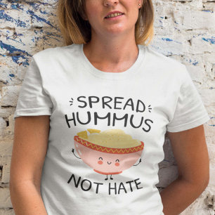 Spread Hummus Not Hate T-Shirt