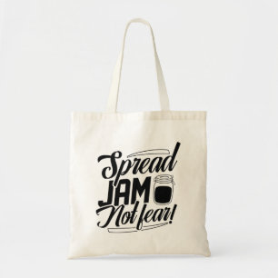 Spread Jam Not Fear Tote Bag