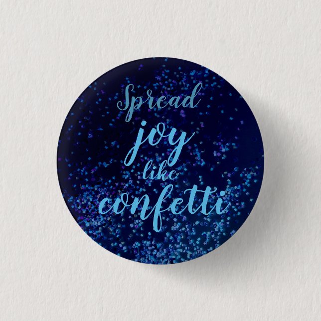 Spread Joy Like Confetti  3 Cm Round Badge (Front)