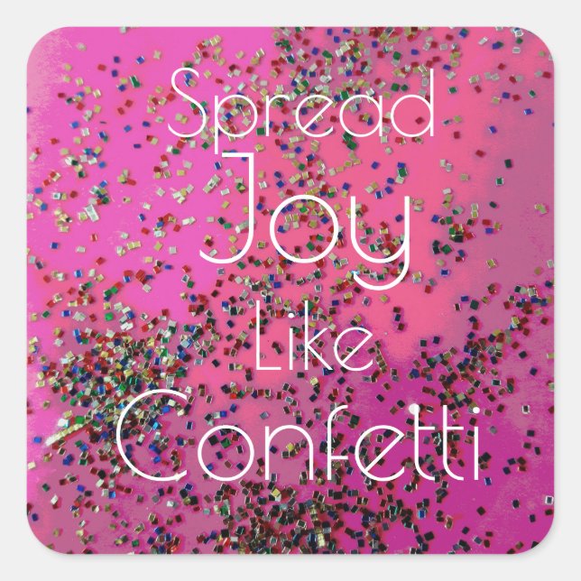 Spread Joy Like Confetti Magenta  Square Sticker (Front)