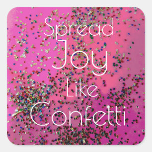 Spread Joy Like Confetti Magenta  Square Sticker