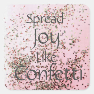 Spread Joy Like Confetti Pink Square Sticker