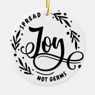 Spread Joy Not Germs Ceramic Ornament