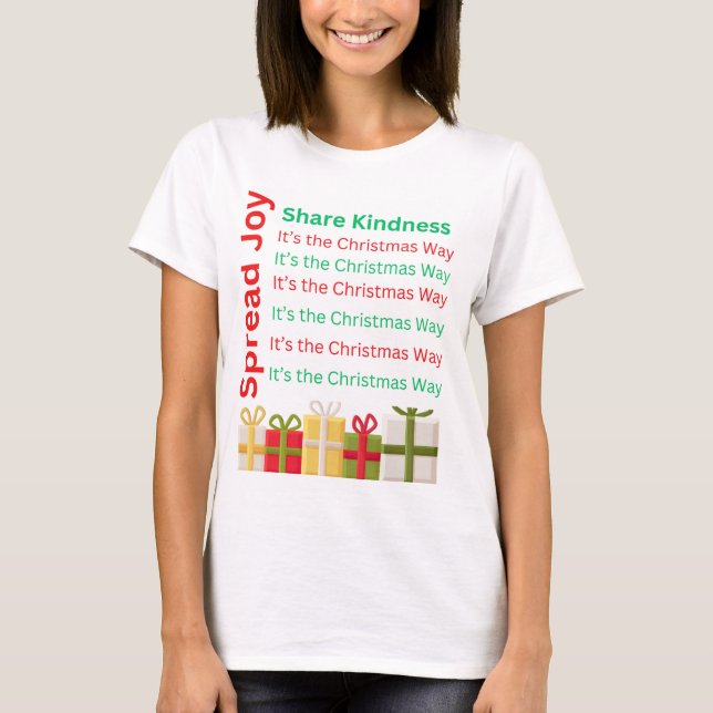 Spread Joy, Share Kindness – It’s the Christmas  T-Shirt (Front)