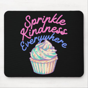 Spread Kindness Everywhere Be The Change You Want Mouse Pad