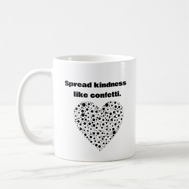 Spread kindness like confetti. coffee mug (Left)