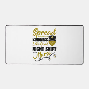 Spread kindness like good Night Shift Nurse Desk Mat