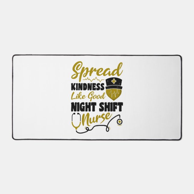 Spread kindness like good Night Shift Nurse Desk Mat (Front)