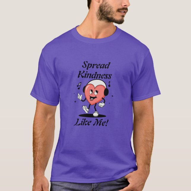 SPREAD KINDNESS LIKE ME INPIRATIONAL T-Shirt (Front)