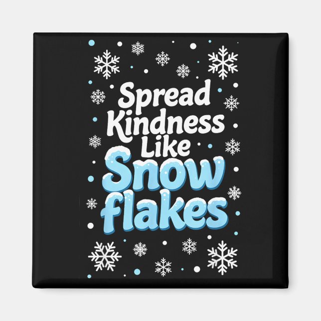 Spread Kindness Like Snowflakes Insrational Quotes Magnet (Front)