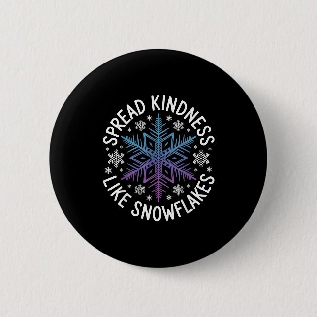 Spread Kindness Like Snowflakes Insrational Winter 6 Cm Round Badge (Front)