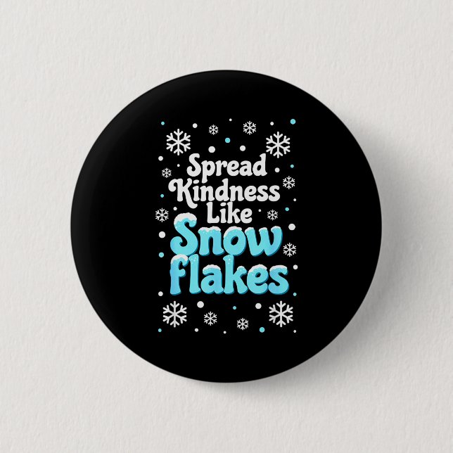 Spread Kindness Like Snowflakes Snow Days Sitive M 6 Cm Round Badge (Front)