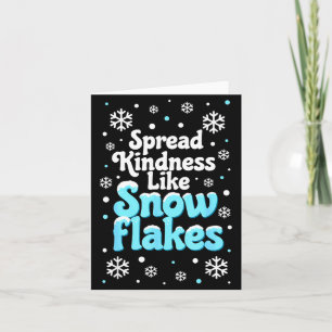 Spread Kindness Like Snowflakes Snow Days Sitive M Card
