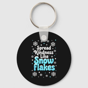 Spread Kindness Like Snowflakes Snow Days Sitive M Key Ring