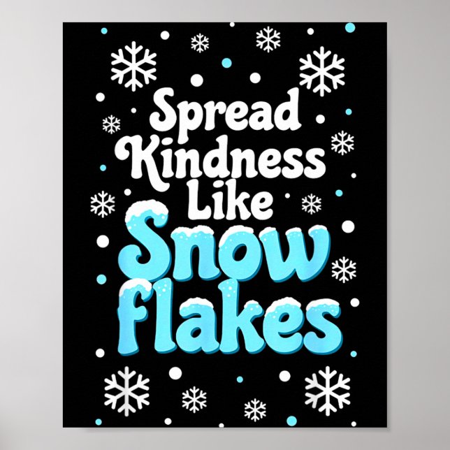 Spread Kindness Like Snowflakes Snow Days Sitive M Poster (Front)