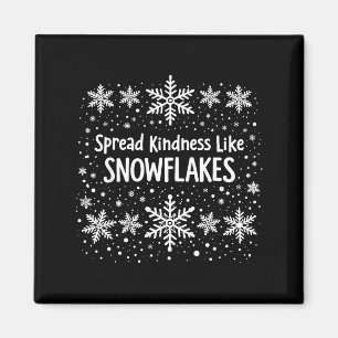 Spread Kindness Like Snowflakes Winter Funny Sayin Magnet