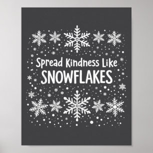 Spread Kindness Like Snowflakes Winter Funny Sayin Poster