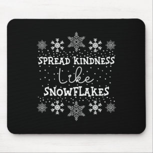 Spread Kindness Like Snowflakes Xmas Themed Funny Mouse Pad