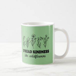 Spread Kindness Like Wildflowers Coffee Mug