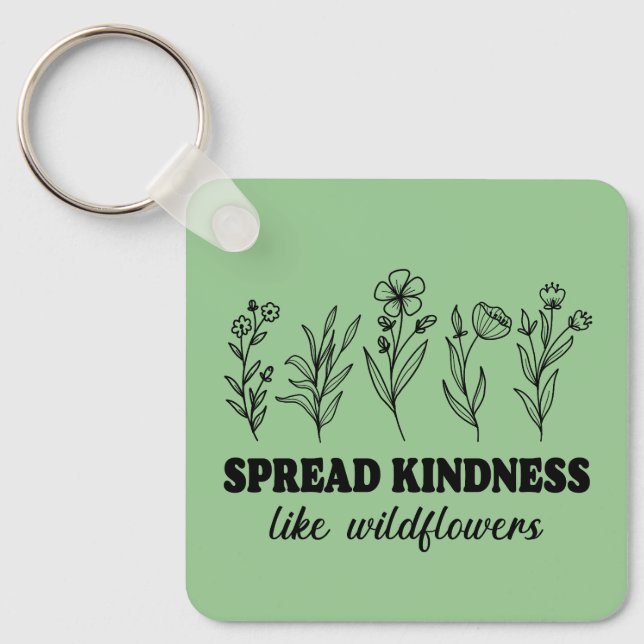  Spread Kindness Like Wildflowers Key Ring (Front)