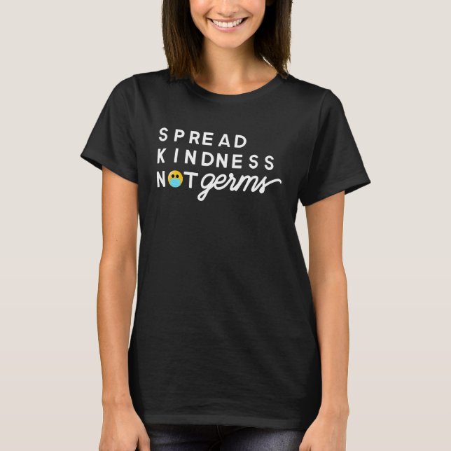 Spread Kindness Not Germs Essential Worker T-Shirt (Front)