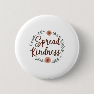 Spread Kindness - Positive And Uplifting Design St 6 Cm Round Badge