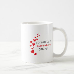 Spread Love Everywhere You Go Calligraphy Design S Coffee Mug
