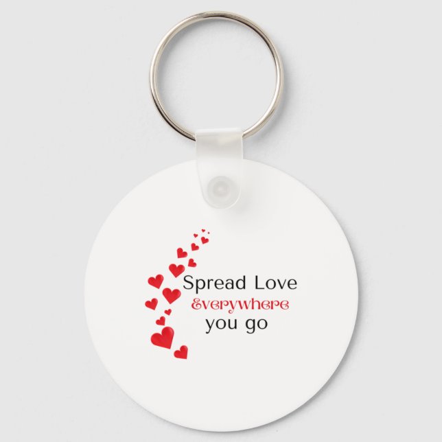 Spread Love Everywhere You Go Calligraphy Design S Key Ring (Front)