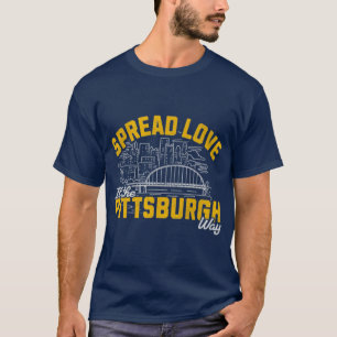 Spread Love It's the Pittsburgh Way T-Shirt