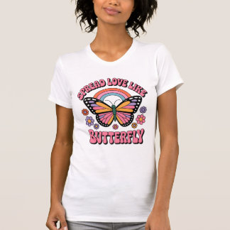 Spread Love Like Butterfly T-Shirt