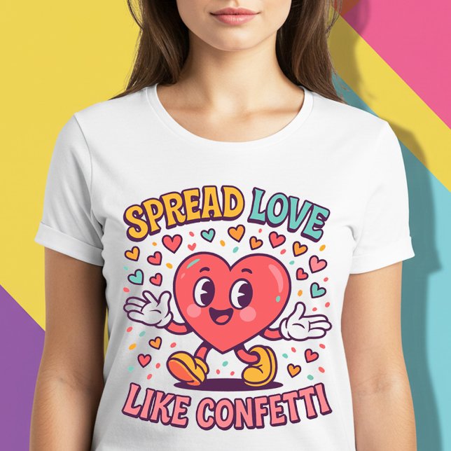 Spread Love Like Confetti T-Shirt (Creator Uploaded)