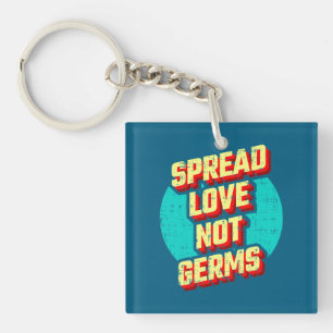 Spread Love Not Germs Key Ring