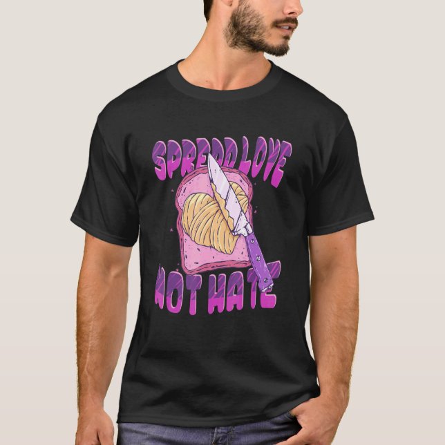 Spread Love Not Hate Kindness Peanut Butter & Jell T-Shirt (Front)